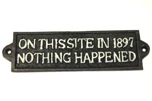 happened nothing metal 1897 9x2 inches iron cast sign site