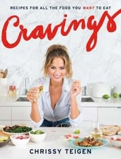 Cravings: Recipes for All the Food You Want to Eat: A Cookbook by Chrissy Teigen