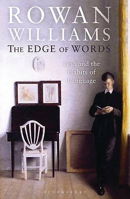 The Edge of Words: God and the Habits of Language by Rowan Williams...