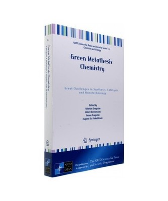 Green Metathesis Chemistry: Great Challenges in Synthesis, Catalysis and Nanotec