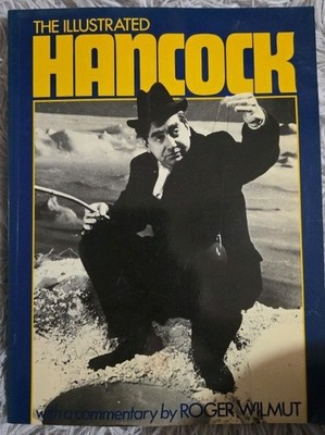 Illustrated Hancock: The Pictorial Biography of Britain's Greatest Comic Genius