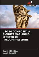Bachir Kerboua (U. A.) | Uso Di Compositi A RigiditÀ Variabile: Effetto Di...