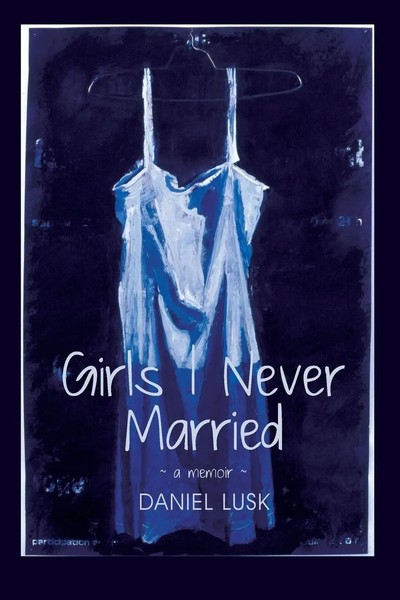 Daniel Lusk | Girls I Never Married | Taschenbuch | Englisch (2018)-image