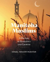 Ismael Ibrahim Mukhtar | Manitoba Muslims | Taschenbuch | Englisch (2021)