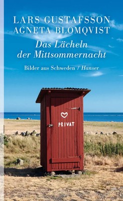 Das Lächeln der Mittsommernacht | Bilder aus Schweden | Lars Gustafsson (u. a.)