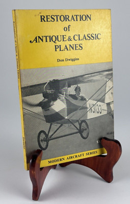 Restoration of Antique & Classic Planes, by Don Dwiggins 1975 PB