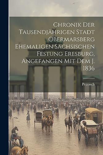 Petrasch - Chronik Der Tausendjhrigen Stadt Obermarsberg Ehemaligen S - L555z