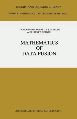 Mathematics of Data Fusion by I.R. Goodman, R.P. Mahler,  Hun... - 9789048148875
