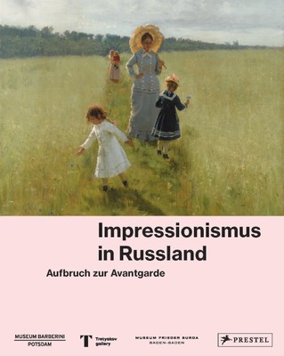 Impressionismus in Russland Ortrud Westheider