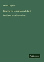 Ernest Legouvé | BéAtrix Ou La Madone De L'art | Taschenbuch | FranzöSisch