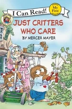 Little Critter: Just Critters Who Care (My First I Can Read) by Mayer, Mercer