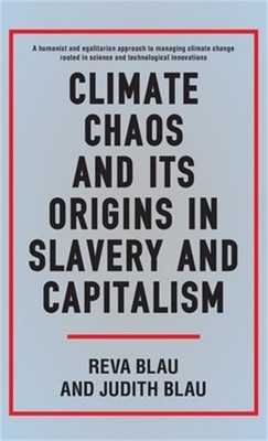 Climate Chaos and Its Origins in Slavery and Capitalism (Hardback or Cased Book)