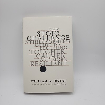 Stoic Challenge : A Philosopher's Guide to Becoming Tougher, Calmer, and More...