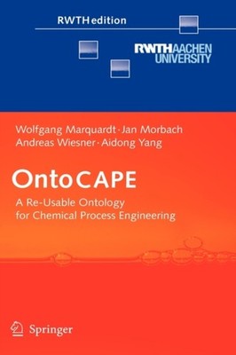 Marquardt - OntoCAPE   A Re-Usable Ontology for Chemical Process Engin - X555z