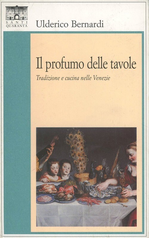 PROFUMO DELLE TAVOLE (IL) BERNARDI ULDERICO