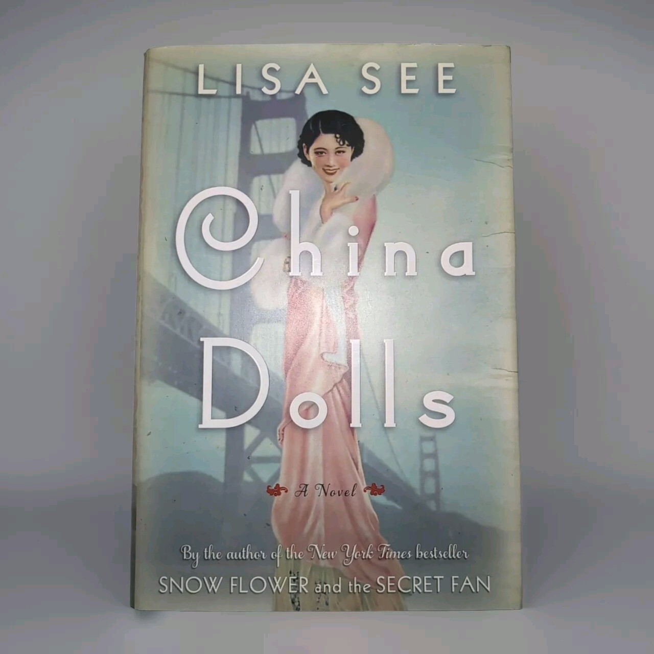 CHINA DOLLS, Lisa See Signed Inscription 1st Ed Hardcover/Dust Jacket Like New