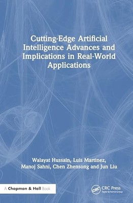 Cutting-Edge Artificial Intelligence Advances and Implications in Real-World Ap
