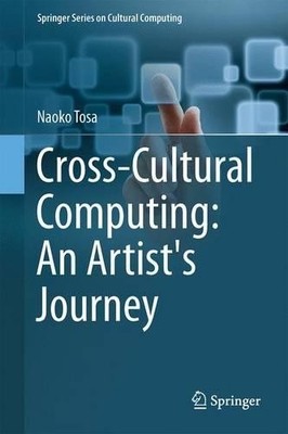 Cross-Cultural Computing: An Artist's Journey - 9781447165118