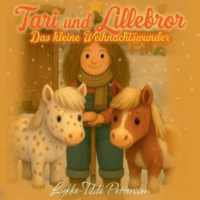 Tari und Lillebror: Das kleine Weihnachtswunder by Lykke-Tilda Pettersson (Germa