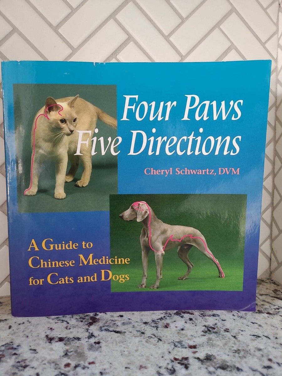 Four Paws Five Directions : A Guide to Chinese Medicine for Cats Dogs 1st  Edt.