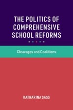 The Politics of Comprehensive School Reforms: Cleavages and Coalitions (Cambrid