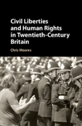 Civil Liberties Human Rights Twentieth-Century Britain 9781107088610 Cond=LN:NSD