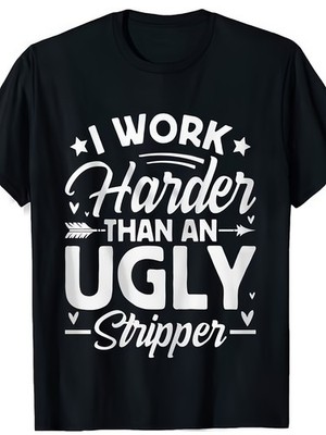 ''I Work Harder Than An Ugly'' Men's Graphic T-Shirt - 100% Cotton, Casual Cr