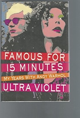 Famous for 15 Minutes: My Years with A..., Ultra Violet