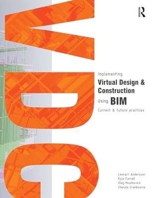 Implementing Virtual Design and Construction using BIM: Current and future prac