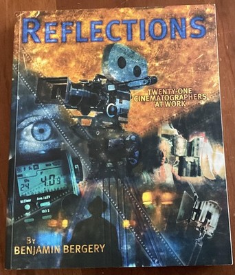 Reflections: Twenty-One Cinematographers at Work by Bergery