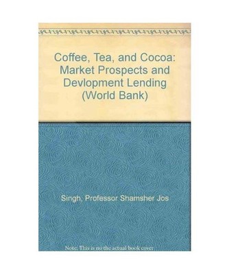 Coffee, Tea, and Cocoa: Market Prospects and Development Lending 