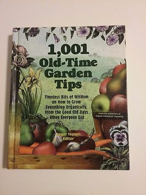 1001 Old-Time Garden Tips : Timeless Bits of Wisdom on How to Grow Everything