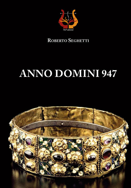 Libri Roberto Seghetti - Anno Domini 947