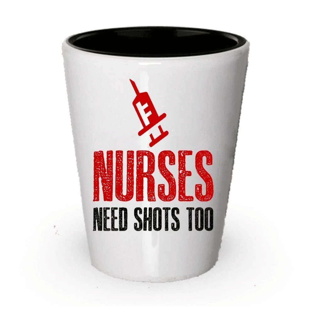 Funny Nurse Gifts Nurse Shot Glass Nurses Need A Shot eBay