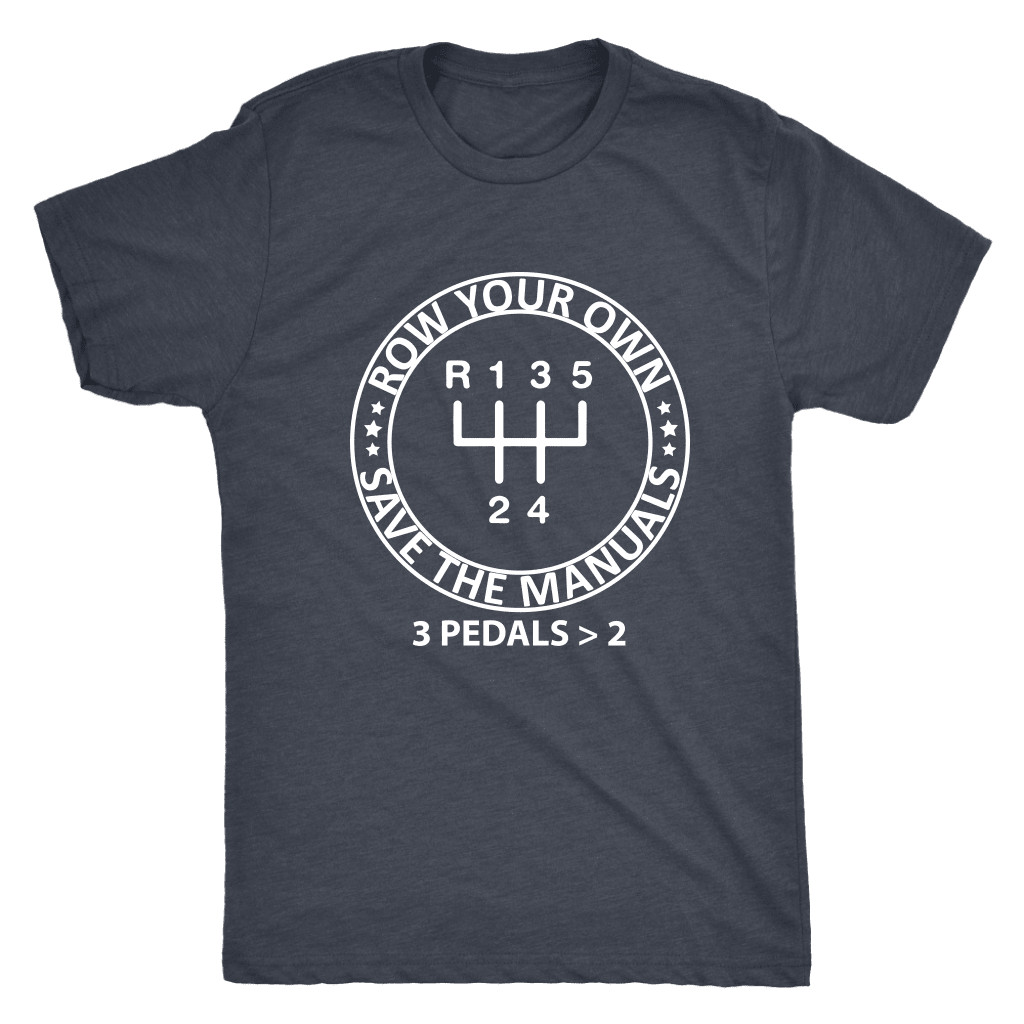 Save the Manuals Row Your Own Gears T-shirt