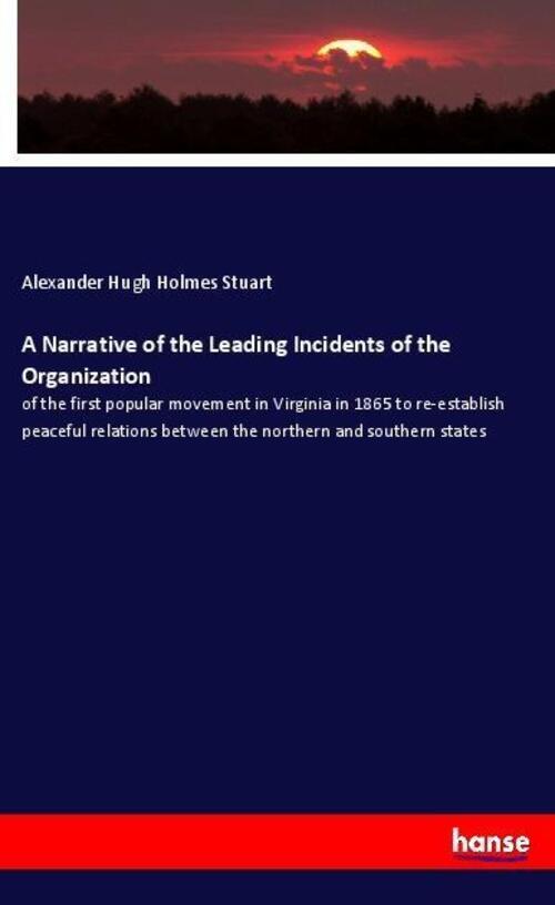 A Narrative Of The Leading Incidents Of The Organization Stuart