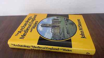 			The Archaeology of Medieval England and Wales, John M Steane, Gui		