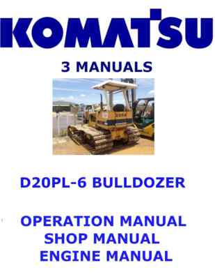 KOMATSU D20PL-6 BULLDOZER MANUAL SERVICE OPERATORS ENGINE SHOP REPAIR PDF