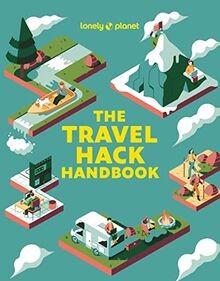 Lonely Planet The Travel Hack Handbook: How to Make... | Buch | Zustand sehr gut