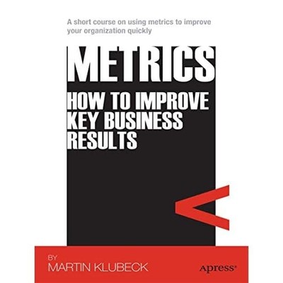 Metrics: How to Improve Key Business Results - Paperback NEW Klubeck, Martin 20/
