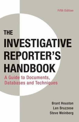 Investigative Reporter's Handbook by Steve Weinberg 2008 PB 170912