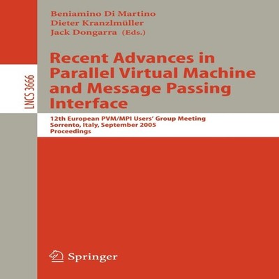 Recent Advances in Parallel Virtual Machine and Message Passing I