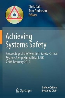 Achieving Systems Safety - 9781447124931