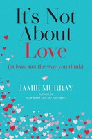 Jamie Murray | It's Not About Love (At Least Not The Way You Think) | Buch