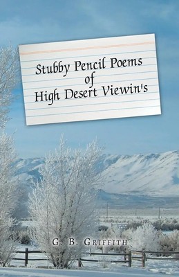 Stubby Pencil Poems of High Desert Viewin's G. B. Griffith Taschenbuch Englisch