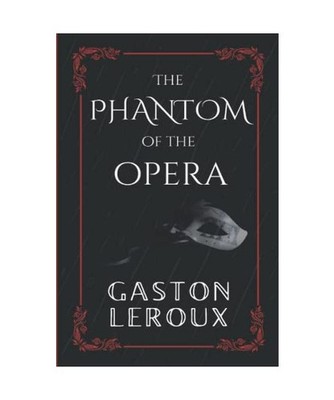 The Phantom of the Opera: 2022 Edition, Leroux, Gaston
