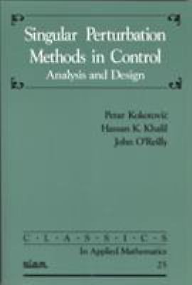 Singular Perturbation Methods in Control : Analysis and Design, Paperback by ...