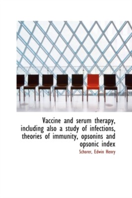Henry - Vaccine and serum therapy including also a study of infection - X555z