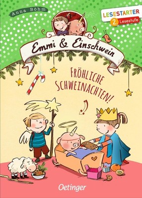 Emmi & Einschwein. Fröhliche Schweinachten!, Anna Böhm