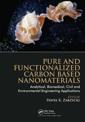 Pure and Functionalized Carbon Based Nanomaterials - 9781138491694